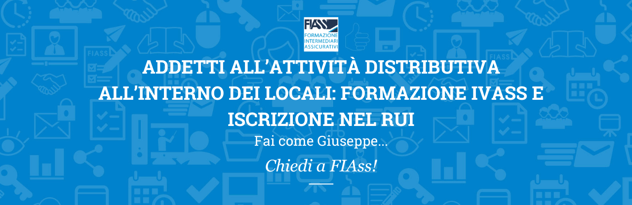 addetti-attivita-distributiva-interno-locali-formazione-ivass-iscrizione-rui
