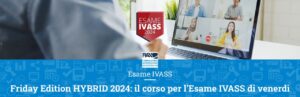 corso-esame-ivass-friday-edition-hybrid